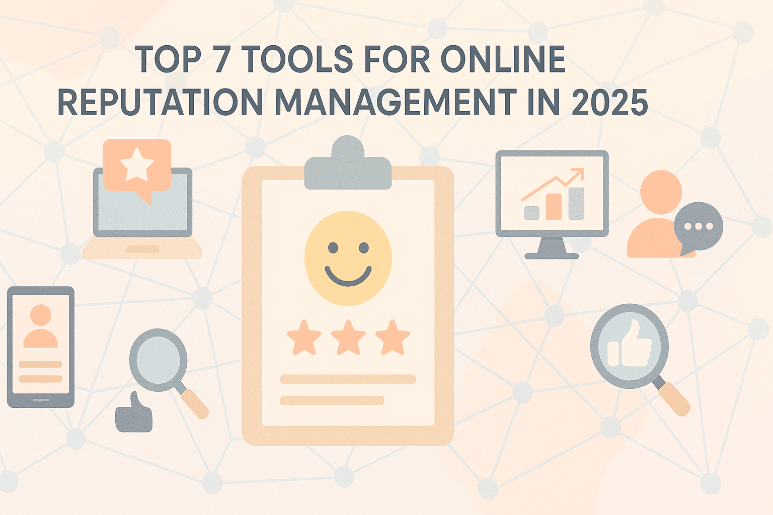 Top 7 Tools for Online Reputation Management in 2025